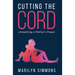 Cutting the Cord: Unleashing a Mother's Prayers