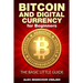 Bitcoin and Digital Currency for Beginners: The Basic Little Guide