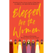 Blessed Are the Women: Naming & Reclaiming Women's Stories from the Gospels
