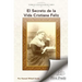El Secreto de la Vida Cristiana Feliz