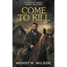Come to Kill