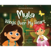Myla Learns Wings Over My Heart: Emotional Intelligence and Self-Regulation Skills for Kids