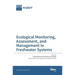 Ecological Monitoring, Assessment, and Management in Freshwater Systems