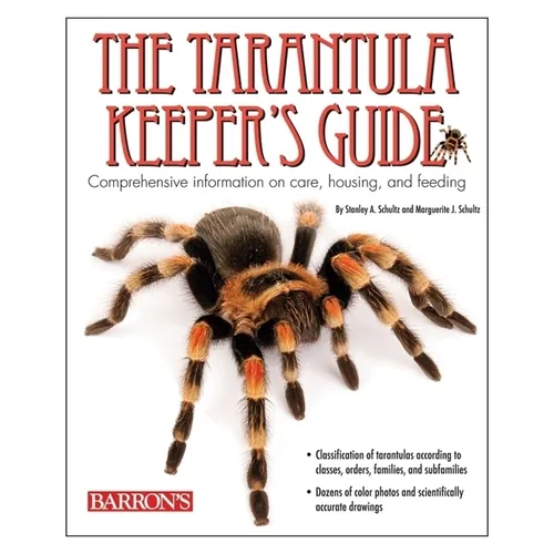 The Tarantula Keeper's Guide: Comprehensive Information on Care, Housing, and Feeding