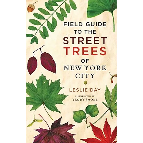 Field Guide to the Street Trees of New York City