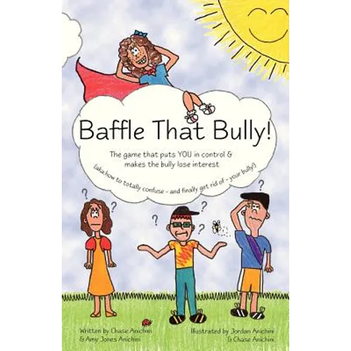 Baffle That Bully!: The Game That Puts YOU in Control & Makes the Bully Lose Interest