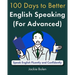 100 Days to Better English Speaking (for Advanced): Speak English Fluently and Confidently