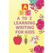 A to Z learning writing for kids: learning writing
