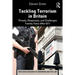 Tackling Terrorism in Britain: Threats, Responses, and Challenges Twenty Years After 9/11