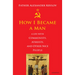How I Became a Man: A Life with Communists, Atheists, and Other Nice People