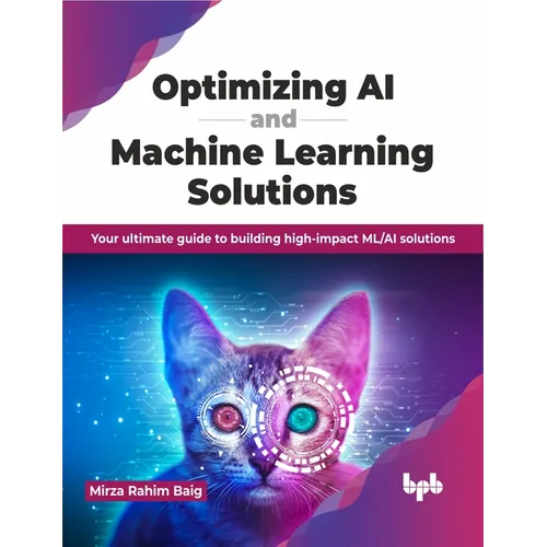 Optimizing AI and Machine Learning Solutions: Your Ultimate Guide to Building High-Impact ML/AI Solutions