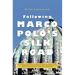 Following Marco Polo's Silk Road: An enthralling story of travels through Turkey, Syria, Jordan, Iran, Pakistan, China and Uzbekistan