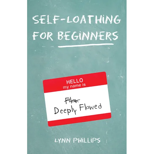 Self-Loathing for Beginners