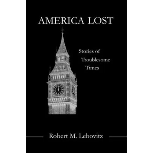 America Lost: Stories of Troublesome Times