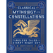 Classical Mythology of the Constellations: Timeless Tales of the Starry Night Sky