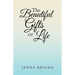 The Beautiful Gifts of Life