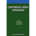 Continuous Media Databases