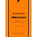 The Story of McLaren: A Tribute to Automotive Excellence