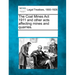The Coal Mines ACT 1911 and Other Acts Affecting Mines and Quarries.