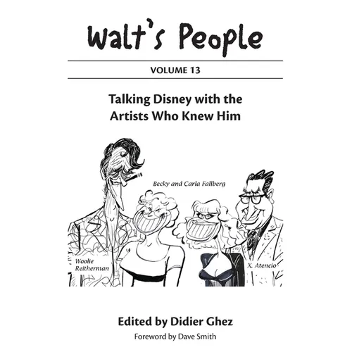Walt's People: Volume 13: Talking Disney with the Artists Who Knew Him