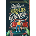 Make the Fireflies Dance