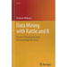Data Mining with Rattle and R: The Art of Excavating Data for Knowledge Discovery