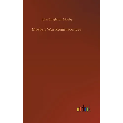 Mosby's War Reminiscences