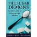 The Sugar Demons: An Addict's Guide to Conquering Sugar Addiction