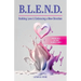 B.L.E.N.D. Building Love & Embracing a New Direction: Mixing Well in Your Blended Family