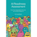 AI Readiness Assessment: Improve Your Organization's Odds of Succeeding with Artificial Intelligence