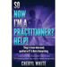 So Now I'm a Practitioner? Help!: Things to Know When Newly Qualified in EFT and Matrix Reimprinting