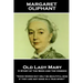 Margaret Oliphant - Old Lady Mary: A Story of the Seen and the Unseen: "Good works may only be beautiful sins, if they are not done in a true spirit"