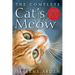 The Complete Cat's Meow: Everything You Need to Know about Caring for Your Cat