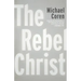 The Rebel Christ