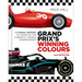 Grand Prix's Winning Colours: A Visual History - 70 Years of the Formula 1 World Championship