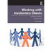 Working with Involuntary Clients: A Guide to Practice