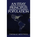 An Essay on the Principle of Population: The Original 1798 Edition