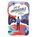 Life Is Impossible: And That's Good News