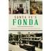 Santa Fe's Fonda: The Story of the Old Inn at the End of the Trail