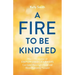 A Fire to Be Kindled: How a Generation of Empowered Learners Can Lead Meaningful Lives and Move Humanity Forward