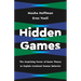 Hidden Games: The Surprising Power of Game Theory to Explain Irrational Human Behavior