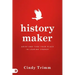 History Maker: Arise and Take Your Place in Leading Change