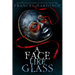 A Face Like Glass
