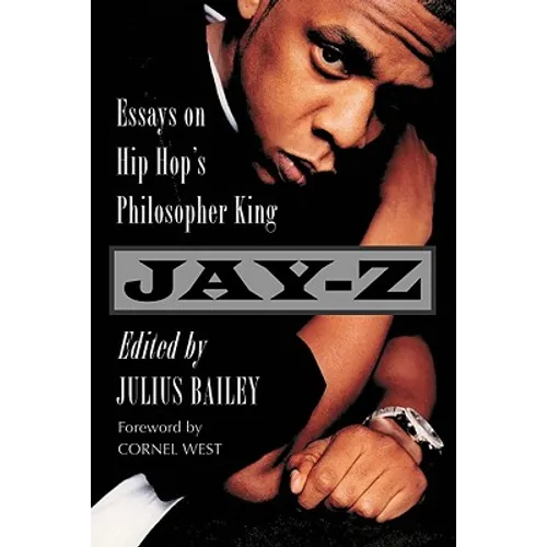 Jay-Z: Essays on Hip Hop's Philosopher King