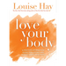 Love Your Body: A Positive Affirmation Guide for Loving and Appreciating Your Body
