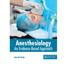 Anesthesiology: An Evidence-Based Approach