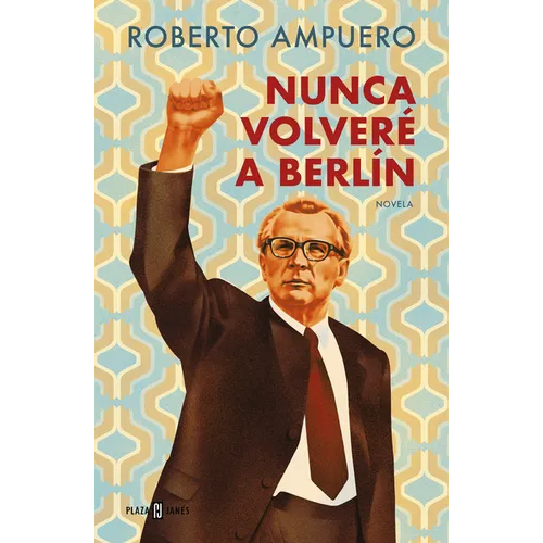 Nunca Volveré a Berlin / I Will Never Return to Berlin