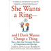 She Wants a Ring--And I Don't Wanna Change a Thing: How a Man Can Overcome His Fears of Commitment and Marriage