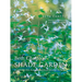 Beth Chatto's Shade Garden: Shade-Loving Plants for Year-Round Interest