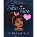 Skin Love: A wonderful children´s book about self-love and self-empowerment